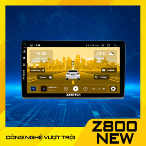 màn hình zestech, màn hình Android ô tô, màn hình Android zestech, màn hình zestech z800 new, bảng giá màn hình zestech, màn hình zestech giá rẻ