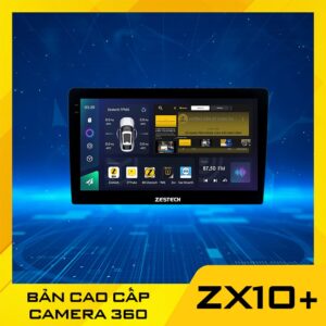 màn hình zestech, màn hình zestech zx10+, màn hình zestech zx10+ bản cao cấp, zestech zx10+, màn hình android ô tô, màn hình android zestech, zestech, màn hình adnroid cho ô tô, màn hình liền camera 360 zestech zx10+